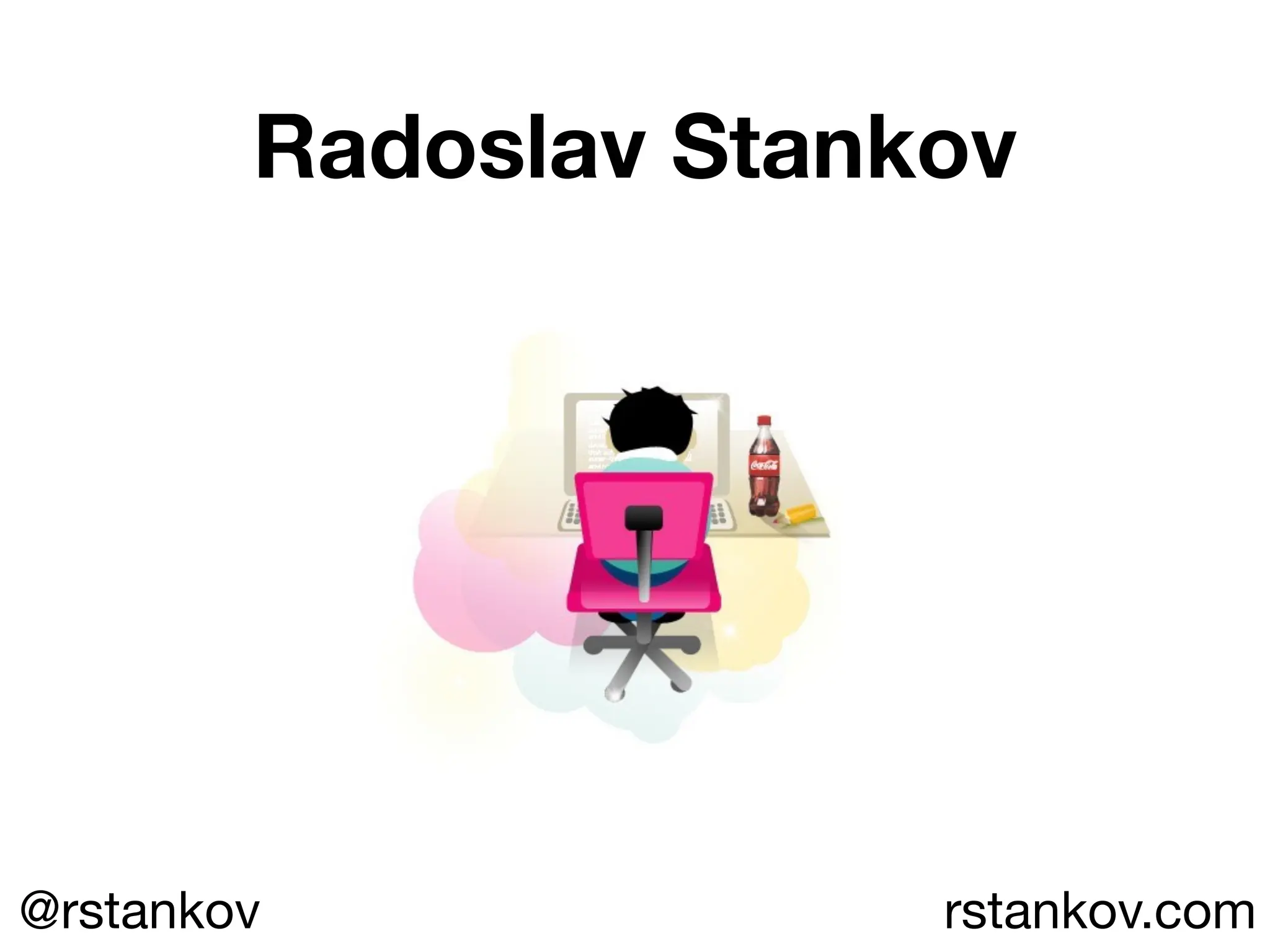 Radoslav Stankov
@rstankov rstankov.com
 