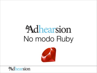 No modo Ruby
 