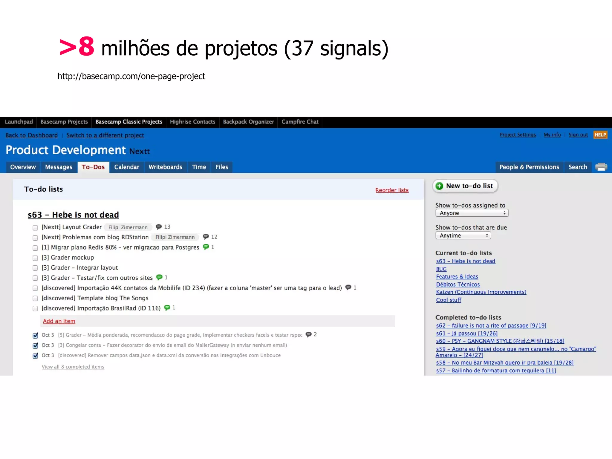 >8 milhões de projetos (37 signals)
http://basecamp.com/one-page-project
 