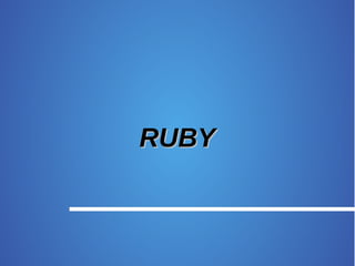 RUBYRUBY
 