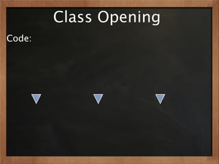 Class Opening
Code:
 