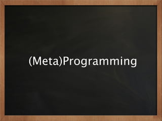 (Meta)Programming
 