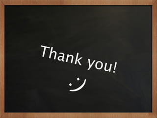 Than
    k you
   :)    !
 