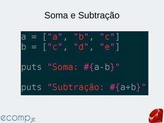 Soma e Subtração
 