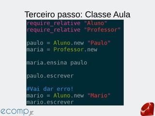 Terceiro passo: Classe Aula
 