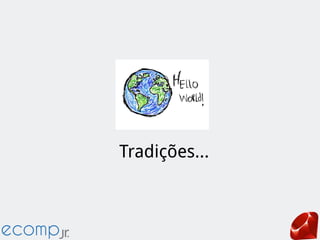 Tradições...
 
