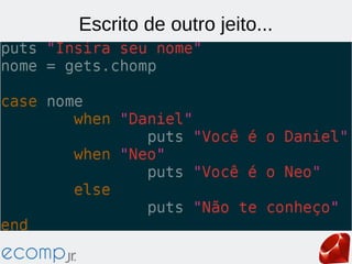 Escrito de outro jeito...
 
