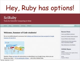 Hey, Ruby has options!
Saturday, September 14, 2013
 