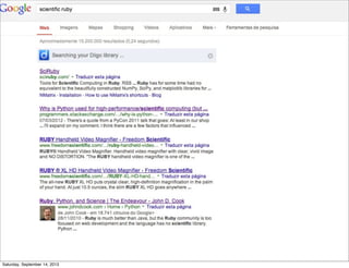 Where is Ruby?
Presentation & Visualization
Experimentation
(Re-Design)
Data AcquisitionData Analysis
Saturday, September 14, 2013
 