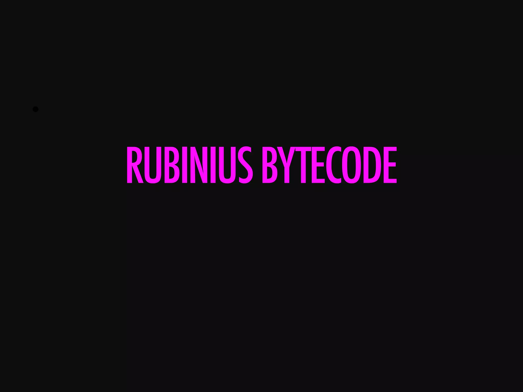 •      RUBINIUSBYTECODE 