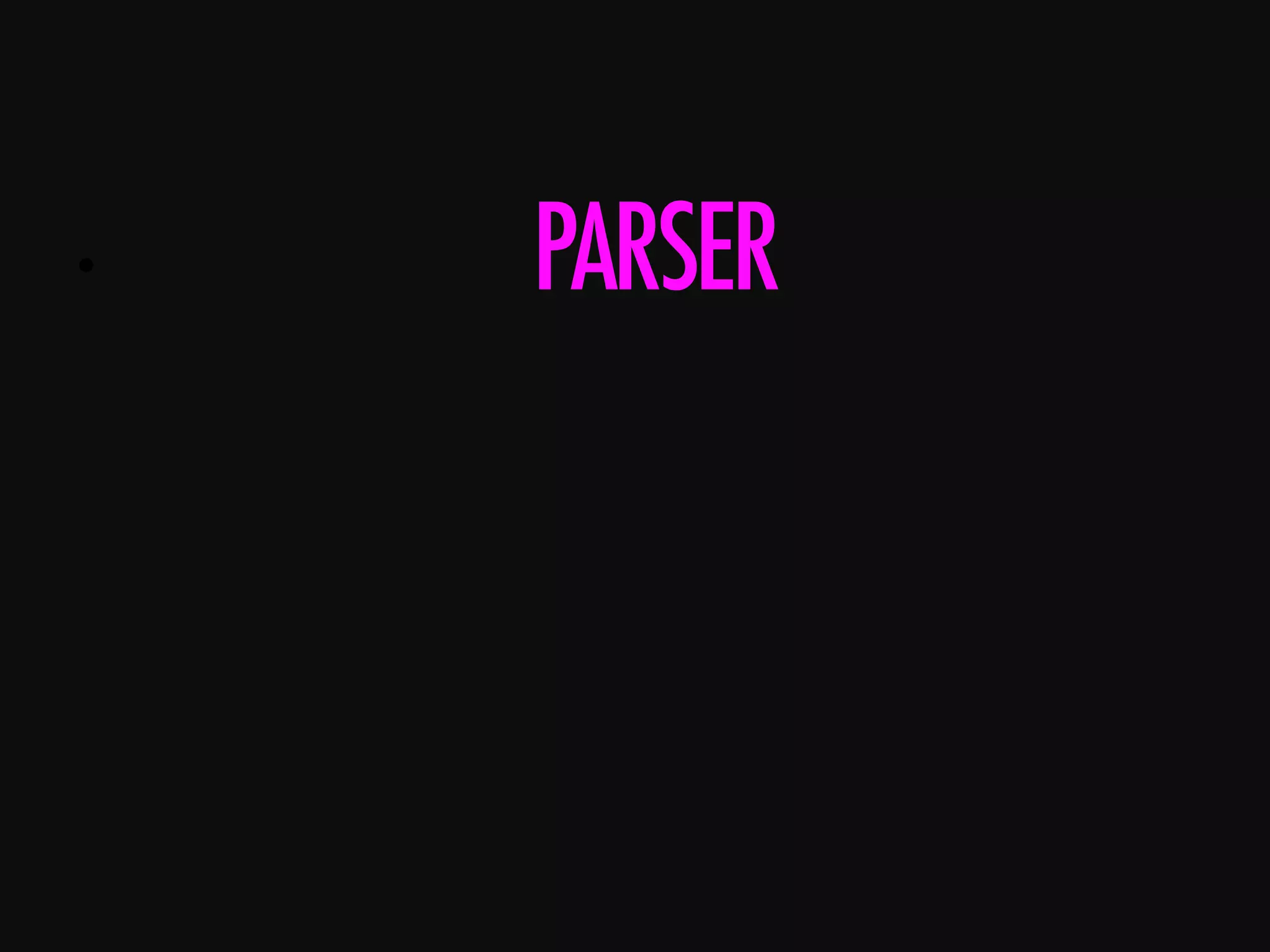 •      PARSER 