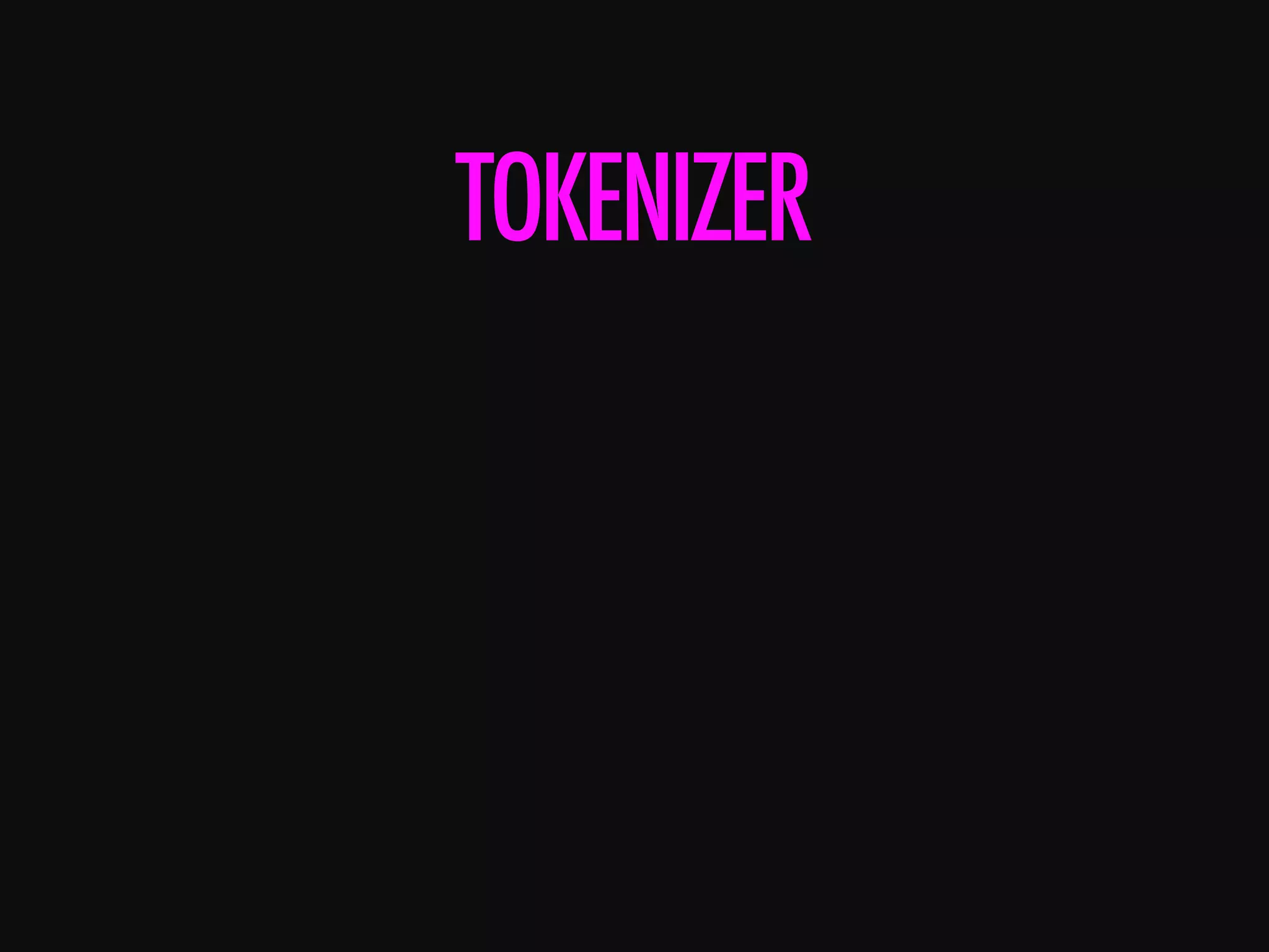 TOKENIZER 