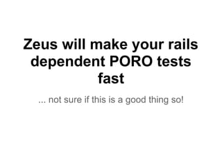 So be carefull zeus can
be to good to be true
sometimes
 