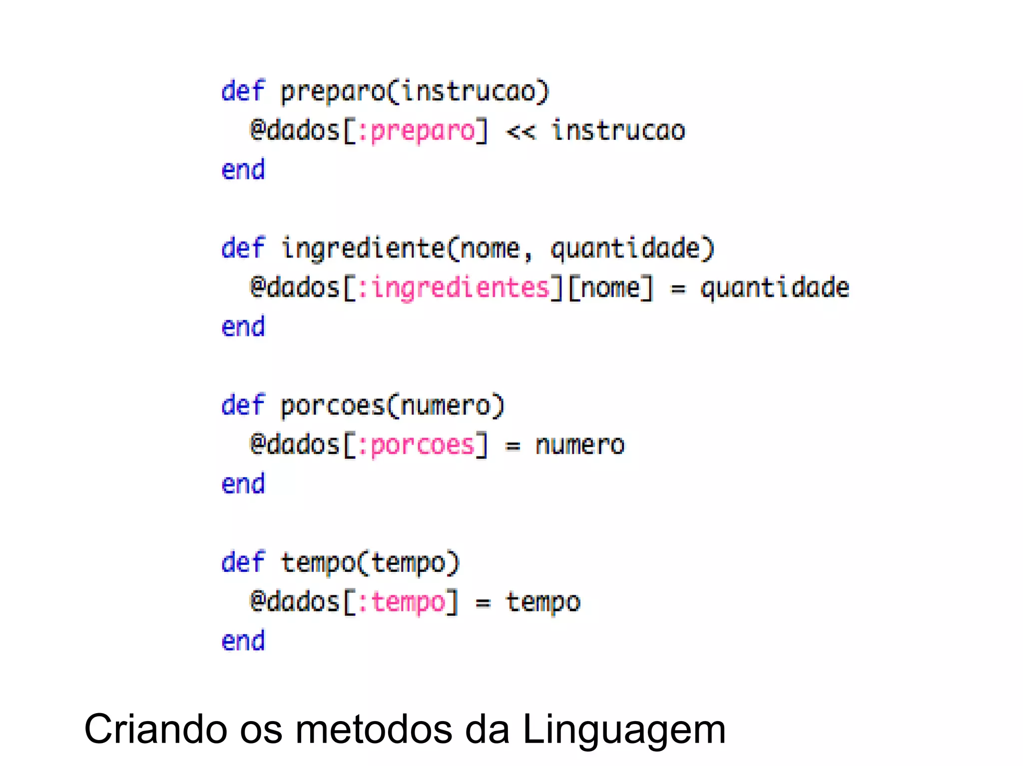 Criando os metodos da Linguagem
 