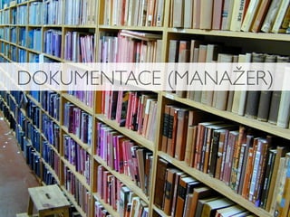 DOKUMENTACE (MANAŽER)
 