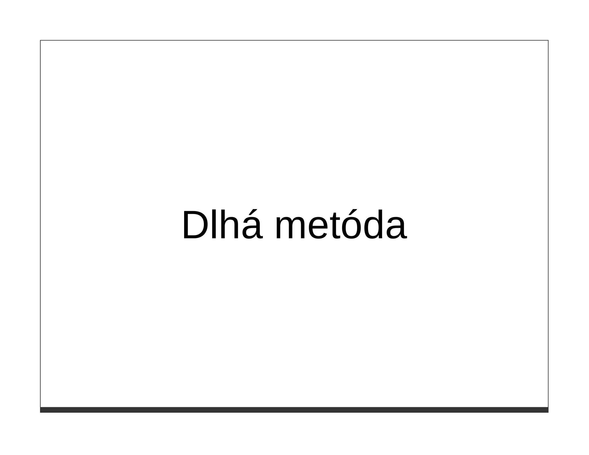 Dlhá metóda
 