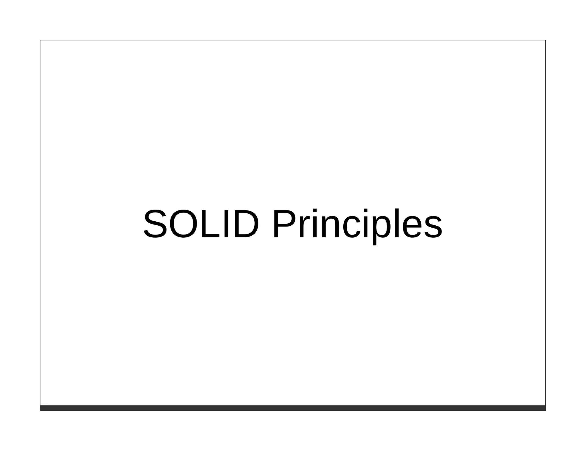 SOLID Principles
 
