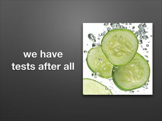 we have
tests after all

 