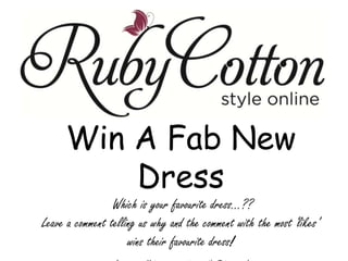 Win A Fab New Dress  Which is your favourite dress...?? Leave a comment telling us why and the comment with the most ‘likes’ wins their favourite dress!   (winner will be announced on 28th Feb 2011) 