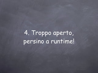 9. Pressoché impossibile offuscare il codice Codice pulito! 