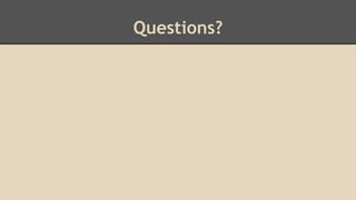 Questions?
 