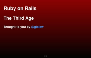Ruby on Rails: The Third Age
