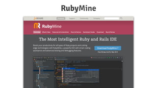 RubyMine
 