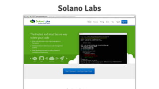 Solano Labs
 