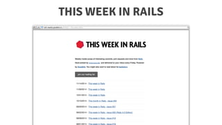THIS WEEK IN RAILS
 