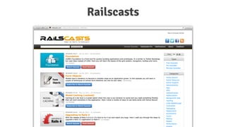 Railscasts
 