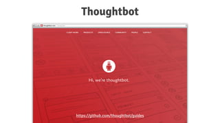 Thoughtbot
https://github.com/thoughtbot/guides
 