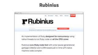 Rubinius
 