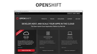 OPENSHIFT
 