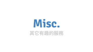 Misc.
 
