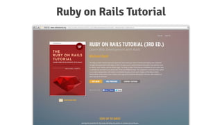 Ruby on Rails Tutorial
 