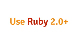 Use Ruby 2.0+
 