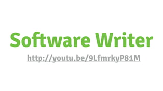 Software Writer
http://youtu.be/9LfmrkyP81M
 