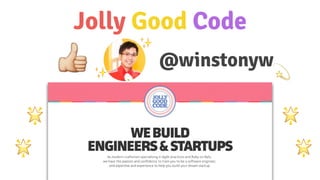 Jolly Good Code
@winstonyw?
?
?
?
?
?
? ?
 