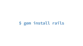 $ gem install rails
 