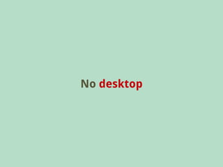 No desktop
 
