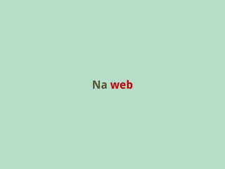 Na web
 