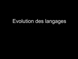 Evolution des langages
 