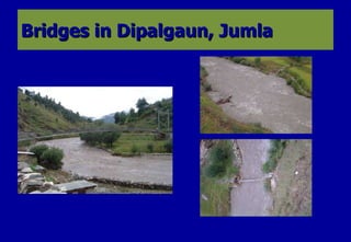 Bridges in Dipalgaun, Jumla 