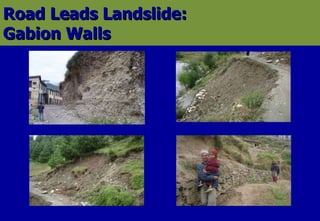 Road Leads Landslide:  Gabion Walls 
