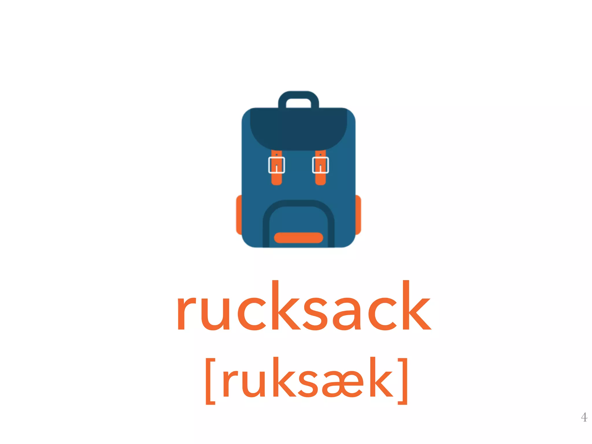 [ruksæk]
rucksack
4
 