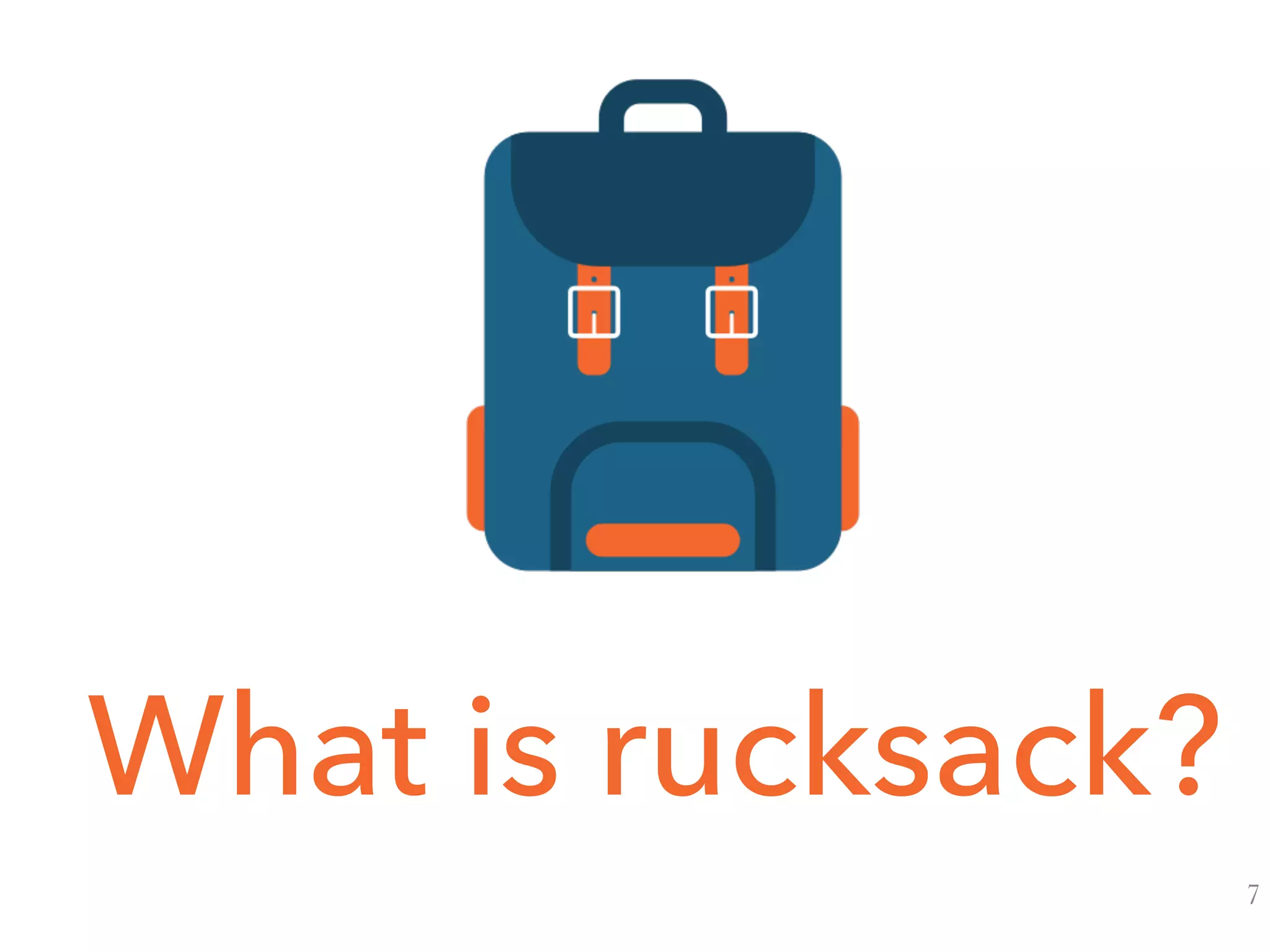 What is rucksack?
7
 