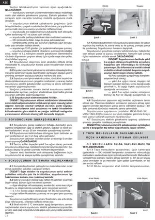 22
AZE
Информация для предварительного ознакомления. Официальной информацией изготовителя не являетсяИнформация для предварительного ознакомления. Официальной информацией изготовителя не является
Yanğın təhlükəsizliyinin təminatı üçün aşağıdakılar
QADAĞANDIR:
— soyuducunu cərəyan yüklənmələrindən nasaz müdaﬁəyə
malik olan elektrik şəbəkəsinə qoşmaq. Elektrik şəbəkəsi 10A
cərəyanı üçün nəzərdə tutulmuş müdaﬁə qurğusuna malik
olmalıdır;
— soyuducunun elektrik şəbəkəsinə qoşulması üçün
birləşdiricilərdən, çoxyerli rozetkalardan (iki və daha çox qoşulmanın
yerinə malik olan) və uzadıcı şnurlardan istifadə etmək;
— soyuducuda sıx bağlanmamış butulkalarda bərk alkoqollu
içkilər saxlamaq (40° və yuxarı spirt tərkibli);
— soyuducuda partlayış təhlükəsi olan maddələri saxlamaq;
— DK içində dona bilən maye ilə şüşə qab saxlamaq;
— kompressorda ərimiş qar suyunun yığılması üçün soyudu-
cuda qab olmadan istifadə etmək;
— soyuducuya 15 Vt gücdən çox işıqlandırma lampası qurmaq;
— soyuducuya başqa elektrik cihazlarını qurmaq (mikrodalğalı
soba, toster və s.), həmçinin elektrik şəbəkəsinin elementlərinə
rütubətin düşməsinin qarşısını almaq üçün içində maye olan qablar,
otaq bitkiləri qoymaq.
2.7 Soyuducunun daşınması üçün əlcəkdən istifadə etmək
məsləhətdir ki, soyuducunun kənara çıxan hissələrindən travma
alınmasın.
2.8Soyuducununtəmiriyalnızservisxidmətininixtisaslaşdırılmış
mexaniki tərəﬁndən həyata keçirilməlidir, çünki qeyri-düzgün yerinə
yetirilmiş təmirdən soyuducu təhlükə mənbəyi ola bilər.
2.9 Soyuducunun işində elektrik cırıltısı, tüstü kimi təzahürlər
olarsa qidalanma şnurunun çəngəlini rozetkadan çıxararaq dərhal
soyuducunu elektrik şəbəkəsindən ayırmaq və servis xidmətinin
mexanikini çağırmaq lazımdır.
Yanğının yaranması zamanı dərhal soyuducunu elektrik
şəbəkəsindən ayırmaq, yanğının söndürülməsi üçün tədbir görmək
və yanğın xidmətini çağırmaq lazımdır.
2.10 Soyuducunun xidmət müddəti 10 ildir.
DİQQƏT! Soyuducunun xidmət müddətinin bitməsindən
sonra istehsalçı məmulatın təhlükəsiz işi üçün məsuliyyətləri
daşımır. Sonrakı istismar təhlükəli ola bilər, çünki soyudu-
cunun materiallarının təbii qocalması və tərkib hissələrinin
köhnəlməsinin görə elektrik və yanğın təhlükəli vəziyyətlər
yaranmasının ehtimalı əhəmiyyətli dərəcədə böyüyür.
3 S O Y U D U C U N U N Q U R A Ş D I R I L M A S I
3.1 Soyuducunu günəş şüalarının birbaşa düşmədiyi yerə,
qızdırıcı cihazlardan (qaz və elektrik plitələri, sobalar və istilik sis-
temi radiatorları) ən azı 50 sm məsafədə quraşdırmaq lazımdır.
3.2 Soyuducunun üstündə hava dövriyyəsi üçün üstündən və
yan tərəﬂərdən ən azı 5 sm boş sahə qalmalıdır.
Soyuducunun üstündən istənilən asılan avadanlığı 5 sm-dan
yaxın qoymaq QADAĞANDIR!
3.3 Tənzim edilən dayaqları şəkil 1-ə uyğun olaraq çevirərək
soyuducunu döşəməyə nisbətən horizontal qoymaq lazımdır. So-
yuducu dayaq və çarxlar üzərində möhkəm dayanmalıdır.
Qapının xarici təsirlərdən asılı olmayaraq bağlanması üçün
soyuducunu bir az arxaya əyriliklə quraşdırmaq lazımdır.
4 S O Y U D U C U N U N İ S T İ S M A R A H A Z I R L A N M A S I
4.1 Komplektləşdirənləri qablaşdırma materiallarından azad
etmək (polietilen paketlər, yapışqan lentlər).
DİQQƏT! Əgər dolabın və soyuducunun xarici səthləri
polietilen müdaﬁə qatı ilə örtülüdüsə, soyuducunun işə
hazırlanması zamanı onu çıxarmaq lazımdır.
4.2 Şəkil 2-yə uyğun olaraq şüşə rəfdən ﬁksatorları çıxarmaq
(əgər varsa). Bunun üçün nə etmək lazımdır:
— digər əllə şüşə rəﬁ saxlayaraq, əvvəlvə bir, sonra isə o digər
ﬁksatoru ox istiqamətində sonadək yerini dəyişmək lazımdır;
— 5.1.4-ci bəndə uyğun olaraq şüşə rəﬁ SK-dan çıxarmaq;
— şüşə rəfdən ﬁksatorları çıxarmaq və onu yeni yerə qoymaq
lazımdır.
Soyuducnun nəql edilməsi zamanı ﬁksatorlaru əks ardıcıllıqla
şüşə rəfə taxaraq, onlardan istifadə etmək olar.
4.3 Ətraf mühitin 0 0
С dərəcədən aşağı temperaturu zamanı
nəql etmədən sonra soyuducunu elektrik şəbəkəsinə qoşmazdan
əvvəl 4 saat otaq temperaturunda qapısı açıq vəziyyətdə saxlamaq
lazımdır.
4.4 Komplektləşdirənləri və soyuducunu qida sodası ilə sabun
suyunun ilıq məhlulu ilə, sonra təmiz su ilə yumaq, yumşaq parça
ilə qurulamaq. Soyuducunun havasını dəyişmək.
Soyuducunun yuyulması zamanı tərkibində turşu, həlledicilər
olan abraziv pasta və yuyucu vasitələrdən, həmçinin qab yumaq
üçün vasitələrdən istifadə etmək QADAĞANDIR!
DİQQƏT! Soyuducunun daxilində şəkil
3-ə uyğun olaraq yerləşdirilmiş soyuducu
haqqında tam informasiya ilə lövhəciyi
çıxarmayın. Bu informasiya texniki xidmət
və bütün xidmət müddəti boyunca soyud-
ucunun təmiri üçün əhəmiyyətlidir.
4.5 Arxa dayaqları quraşdırmaq (komplekt-
asiyadan fərqli olaraq):
— şəkil 4-ə uyğun olaraq dayağın üst
ilişkəyini qabağın taxmaq, sonra dayağı aşağı
çevirmək ki, iki aşağı ilişkək soyuducunun
qapağında tam otursun;
— şəkil 5-ə uyğun olaraq vintaçanın
köməyi ilə hər bir dayağı quraşdırmaq və
bərkidmək.
4.6 Soyuducunun qapısının sağ tərəfdən açılmasını təmin
etmək olar. Plastmas detalların sınmasının qarşısını almaq üçün
qapının yenidən taxılmasını yalnız servis xidmətinin (pulsuz – bir
dəfə zəmanət dövründə) mexaniki yerinə yetirməlidir.
Soyuducunun qapılarının (modellər МХМ-1841-ХХ....
МХМ-1848-ХХ) formasının qarşılıqlı dalğalar şəklində dizayn
həlli yalnız soltərəfi açılmanı nəzərdə tutur.
4.7 Soyuducunu elektrik şəbəkəsinə qoşmaq: qidalanma
şnurunu çəngəlini rozetkaya yerləşdirmək.
DİQQƏT! Soyuducunun elektrik şəbəkəsindən ayrıldıqdan
sonra 5 dəqiqədən tez təkrar qoşulmasına icazə verilmir.
5 T Ə Z Ə M Ə H S U L L A R I N S A X L A N I L M A S I
Ü Ç Ü N K A M E R A N I N İ S T İ S M A R E D İ L M Ə S İ
5.1 MƏHSULLARIN SK-DA SAXLANILMASI VƏ
YERLƏŞDIRILMƏSI
5.1.1 Təzə məhsulların saxlanılması üçün kamerada
(gələcəkdə — SK) müxtəlif temperatur zonalarının mövcudluğu
məhsulların saxlanılması üçün optimal şərait təmin edir. Məhsulların
yerləşdirməsi zamanı nəzərə almaq lazımdır ki, SK-da ən soyuq
zona tərəvəzlər və ya meyvələr üçün qablar üzərinfdədir, ən isti
yer isə üst rəfdədir.
5.1.2 SK-da temperatur ətraf mühitin temperaturundan,
Şəkil 3
lövhəcik
Şəkil 1 Şəkil 2
ﬁksatordayaq
Şəkil 5
arxa dayaq
винт
Şəkil 4
arxa dayaq
 