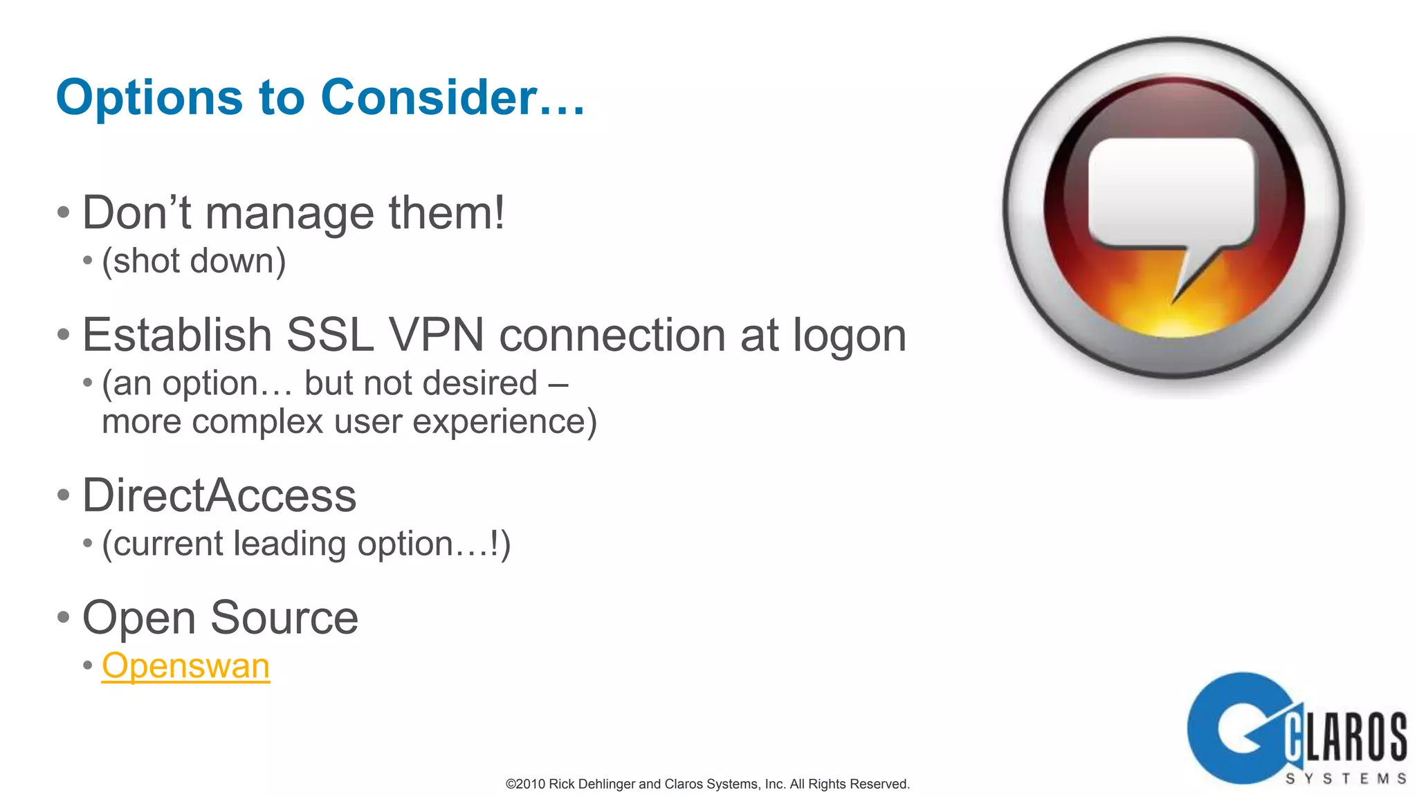 Problem: 40%+ field employeesrarely connect to corporate managed networkGoal: seamless user (AND it management) experience on and off managed networkChallenge 2: Managing Off-Network Devices