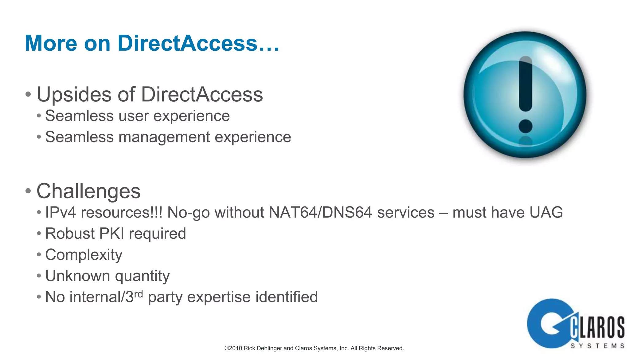 Don’t manage them!(shot down)Establish SSL VPN connection at logon(an option… but not desired – more complex user experience)DirectAccess(current leading option…!)Open SourceOpenswanOptions to Consider…