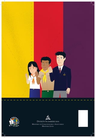 DIVISIÓN SUDAMERICANA
Ministerio de Conquistadores y Aventureros
Ministerio JovenO F I C I A L
P R O D
U
CTO
 